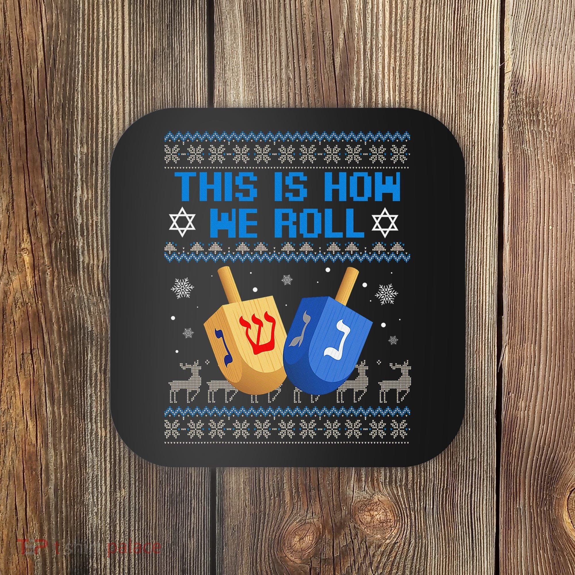 This Is How I Roll Dreidel Chanukah Ugly Hanukkah Sweater  Coaster