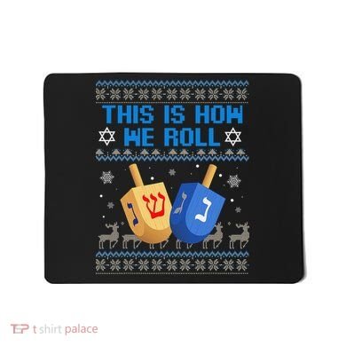 This Is How I Roll Dreidel Chanukah Ugly Hanukkah Sweater  Mousepad