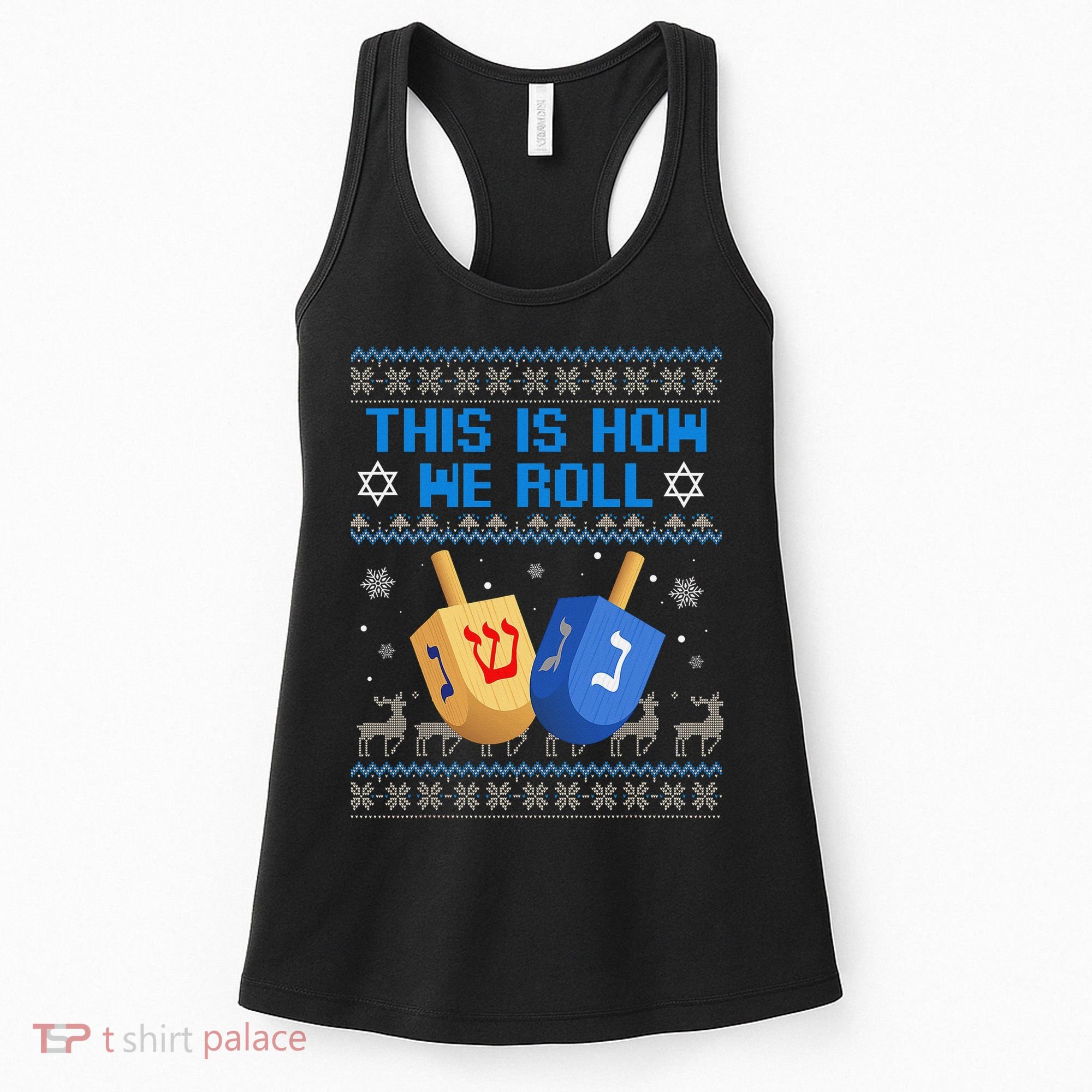 This Is How I Roll Dreidel Chanukah Ugly Hanukkah Sweater  Women's Tank Top