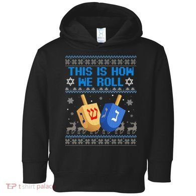 This Is How I Roll Dreidel Chanukah Ugly Hanukkah Sweater  Toddler Hoodie