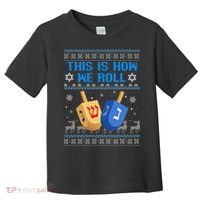 This Is How I Roll Dreidel Chanukah Ugly Hanukkah Sweater  Toddler T-Shirt thumb 0
