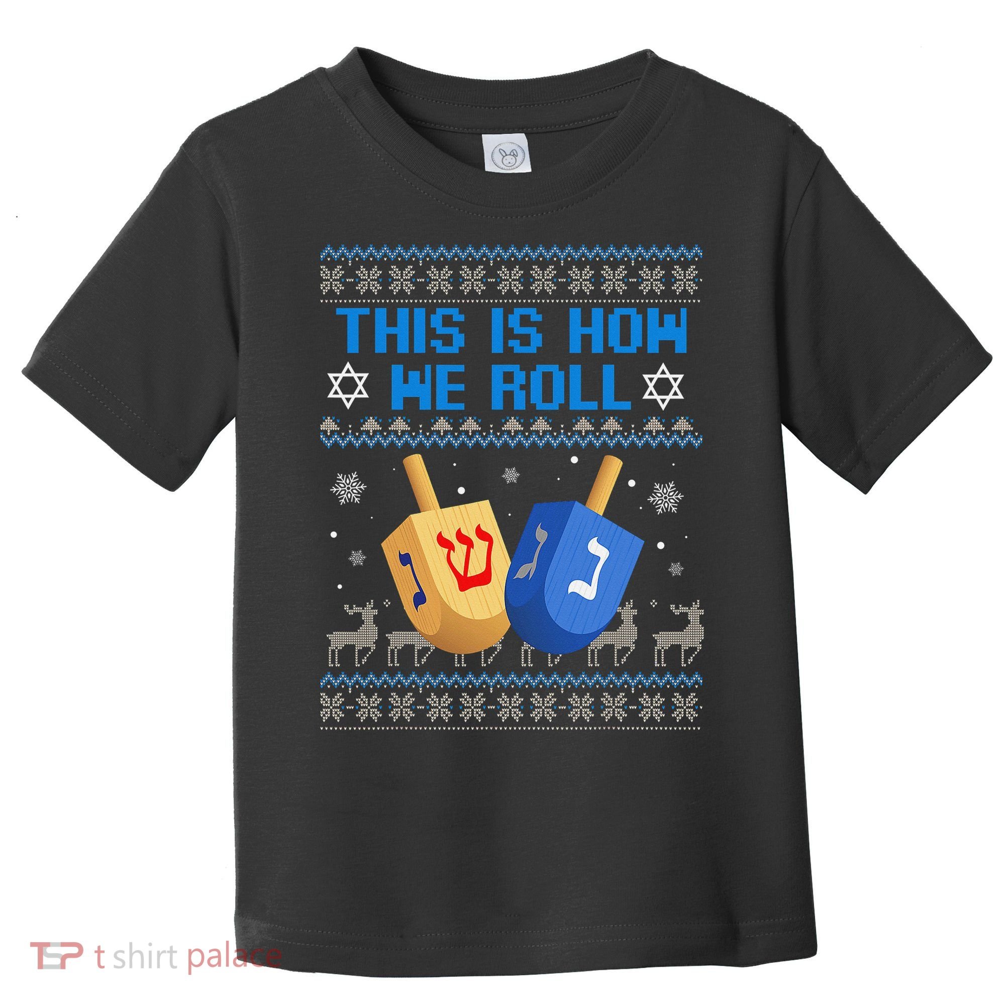 This Is How I Roll Dreidel Chanukah Ugly Hanukkah Sweater  Toddler T-Shirt