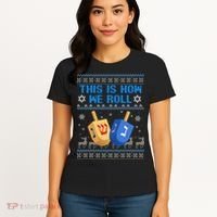 This Is How I Roll Dreidel Chanukah Ugly Hanukkah Sweater  Women's T-Shirt thumb 4
