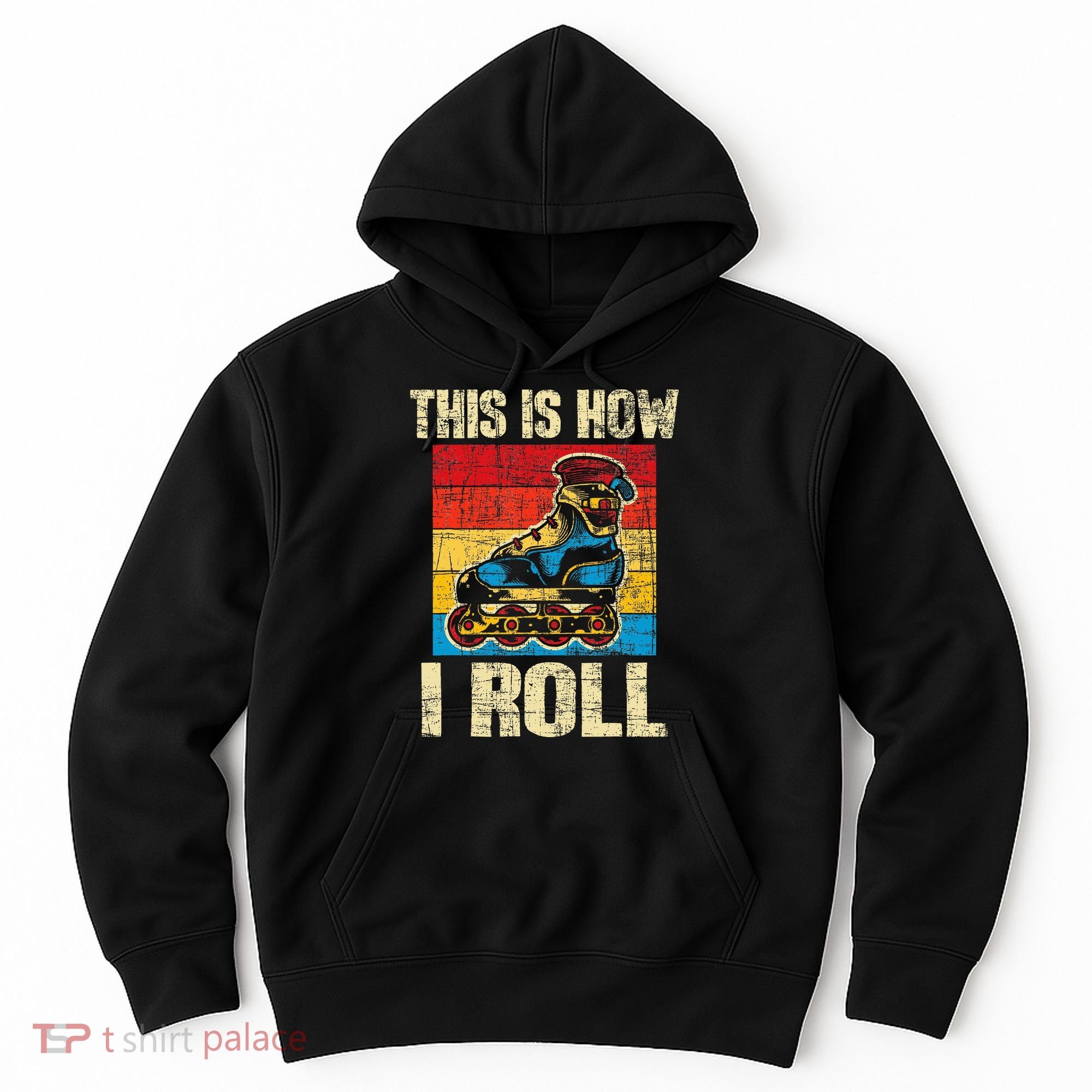 This Is How I Roll Rollerblades Skater Inline Skating Hoodie