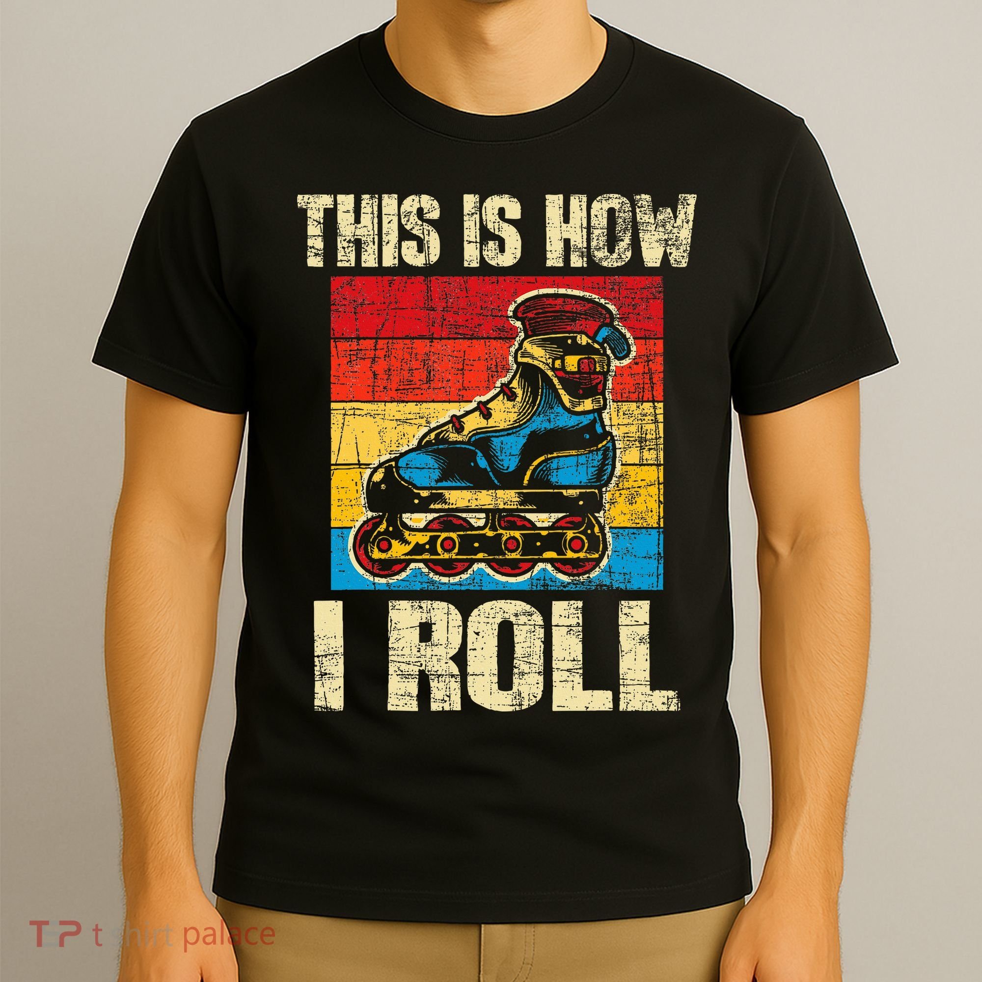 This Is How I Roll Rollerblades Skater Inline Skating T-Shirt