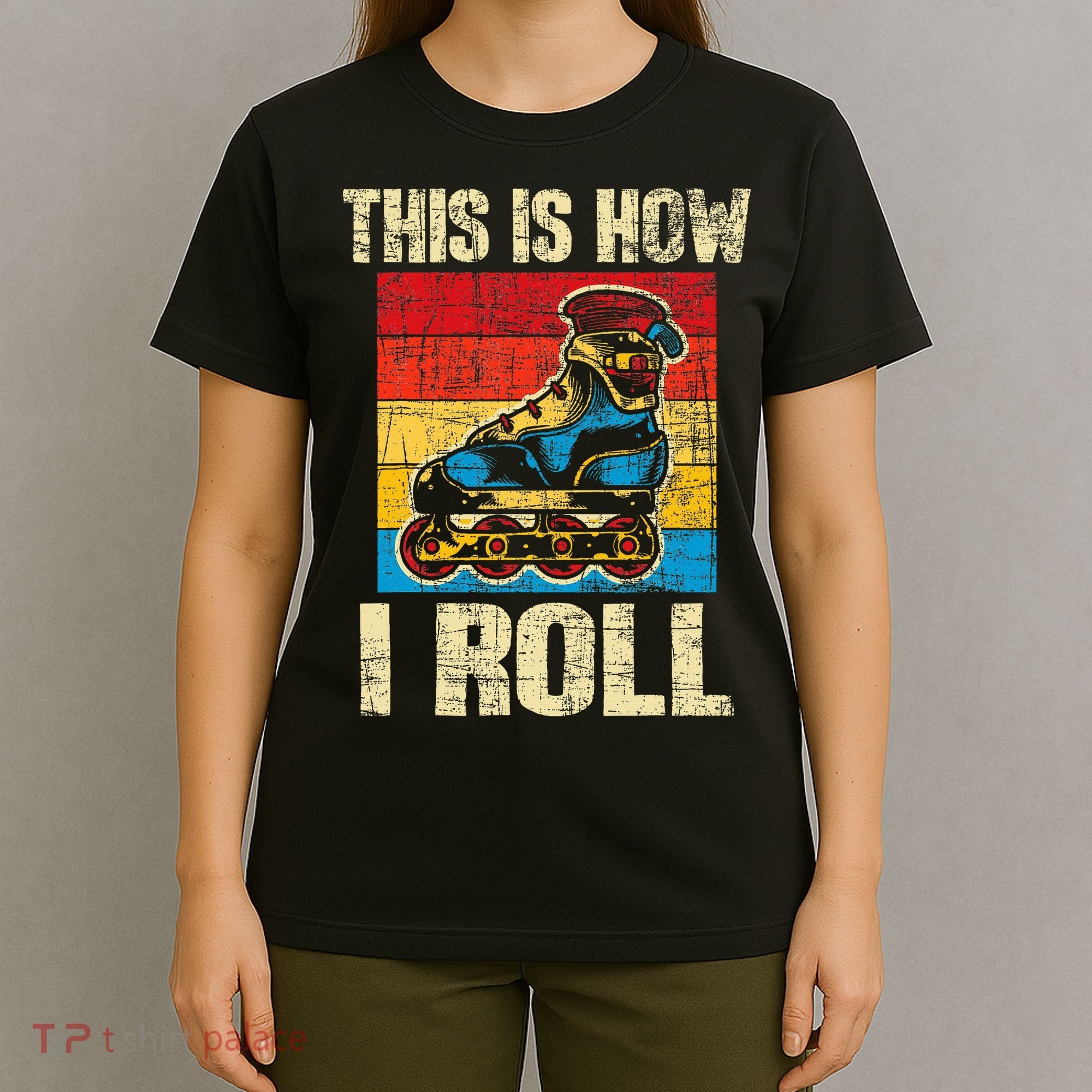 This Is How I Roll Rollerblades Skater Inline Skating T-Shirt