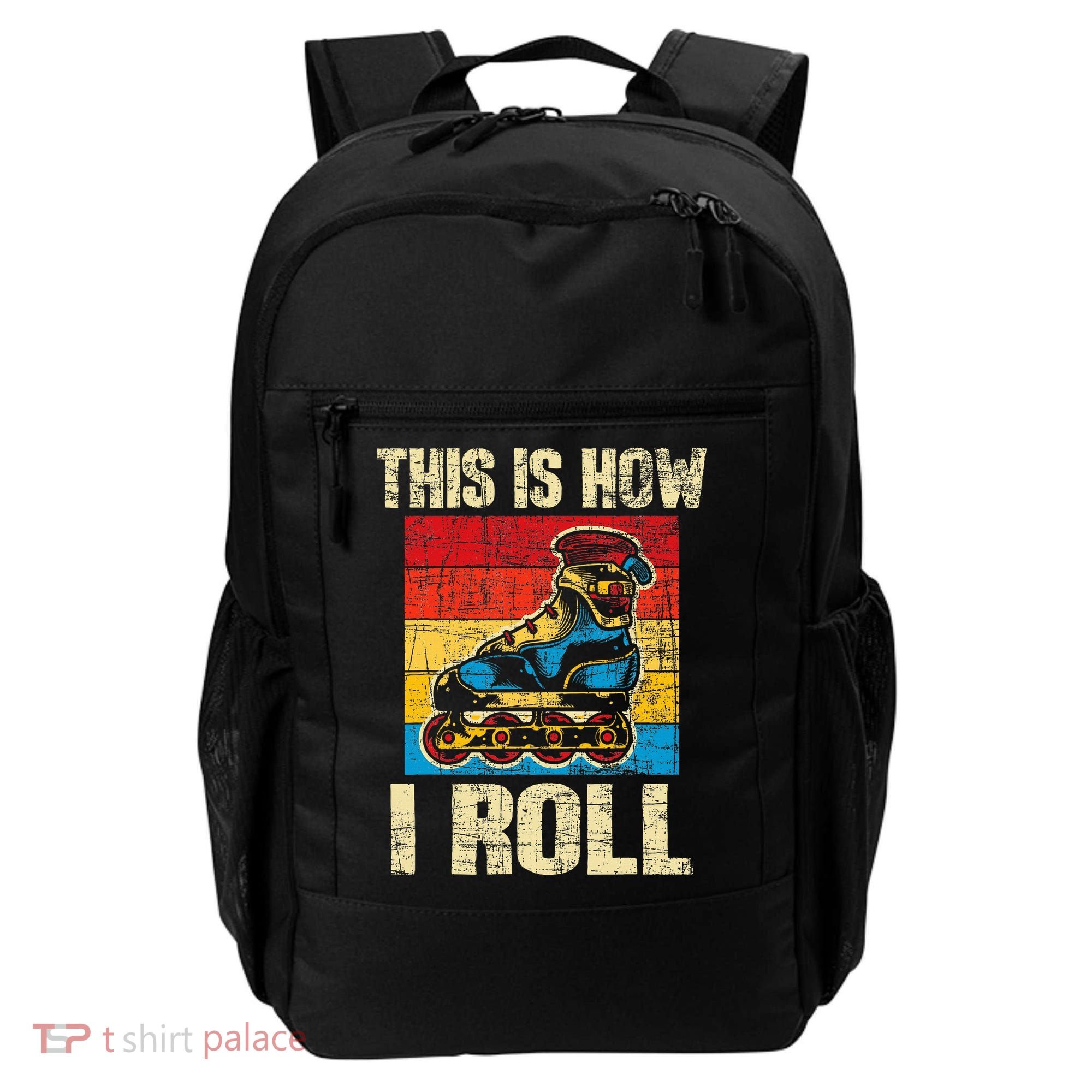This Is How I Roll Rollerblades Skater Inline Skating Backpack