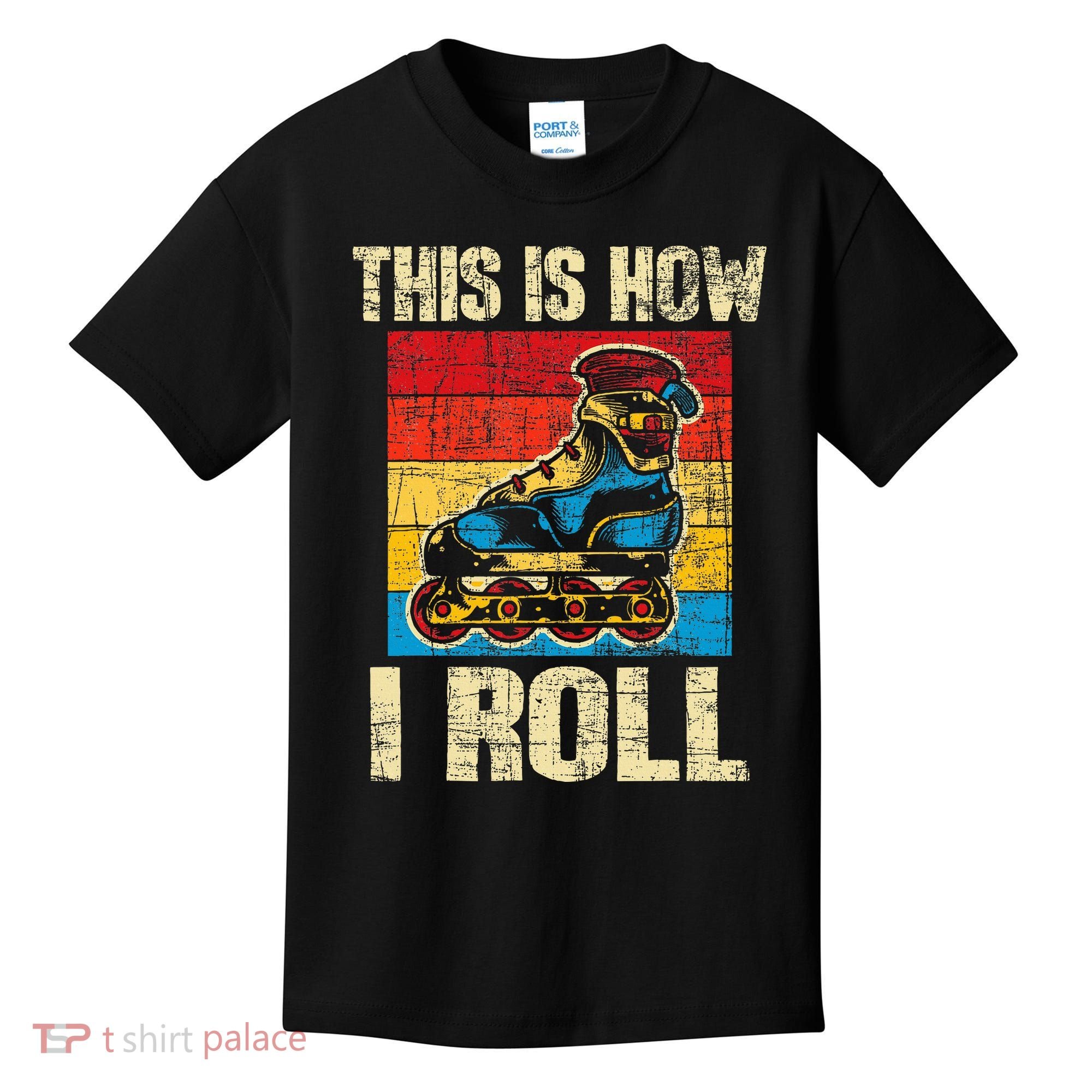 This Is How I Roll Rollerblades Skater Inline Skating Kids T-Shirt