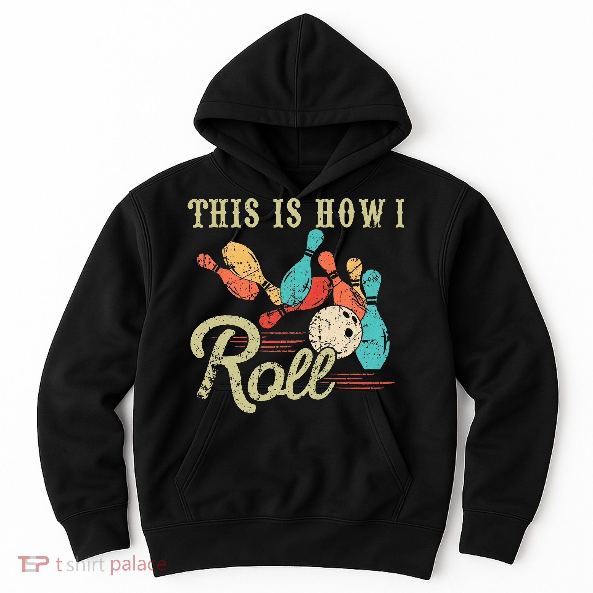 This Is How I Roll Retro Bowling Lover Funny Bowler Gifts Hoodie