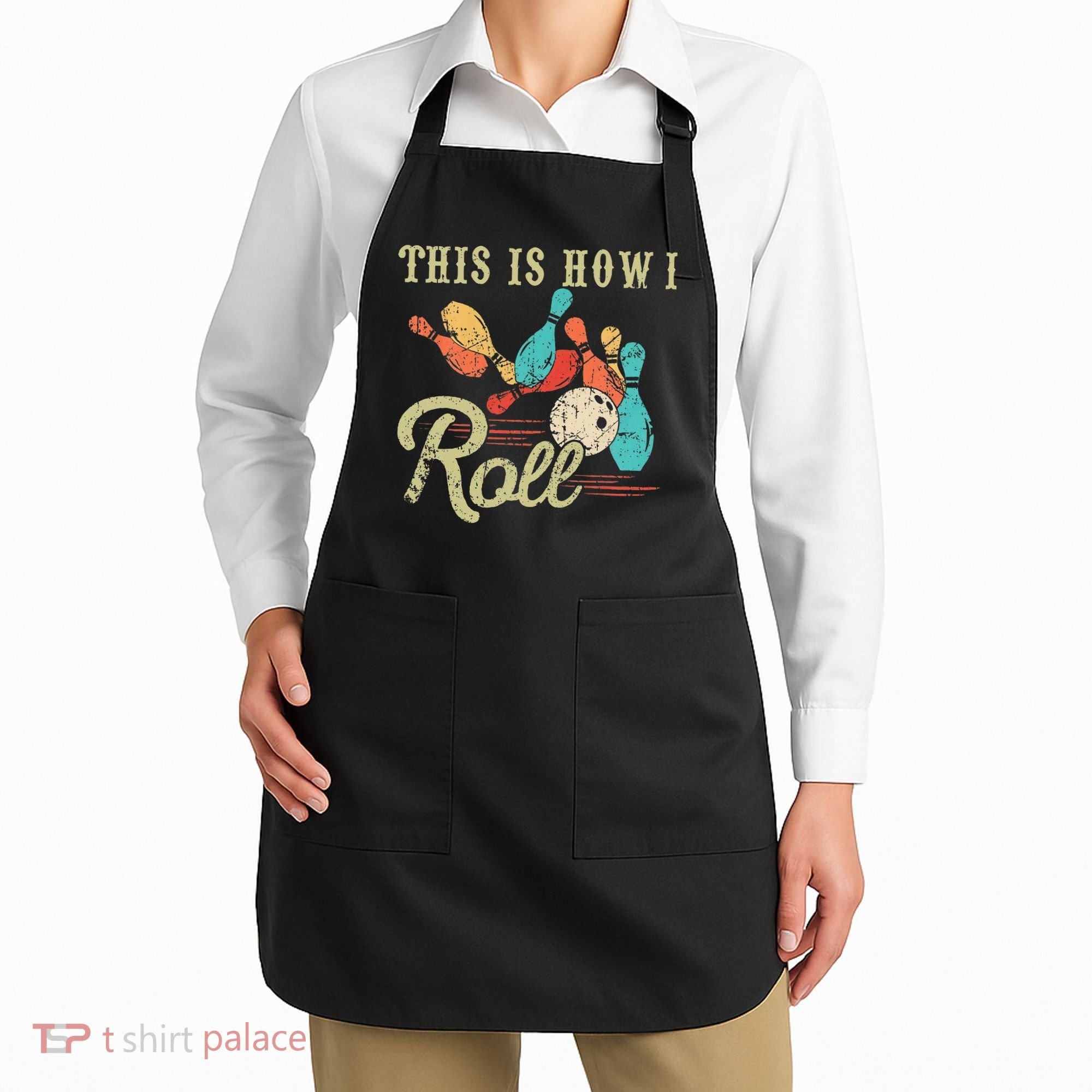 This Is How I Roll Retro Bowling Lover Funny Bowler Gifts Apron