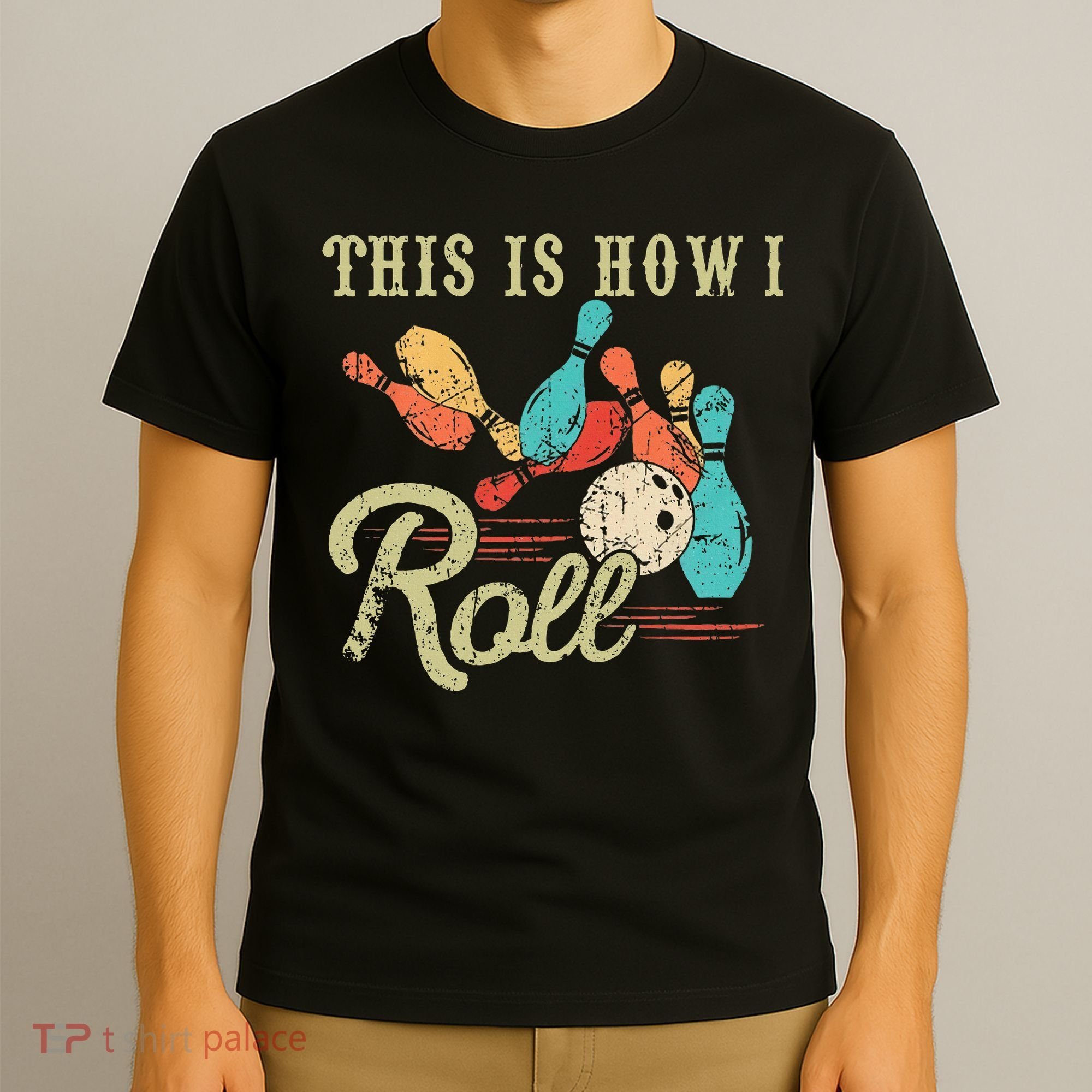 This Is How I Roll Retro Bowling Lover Funny Bowler Gifts T-Shirt