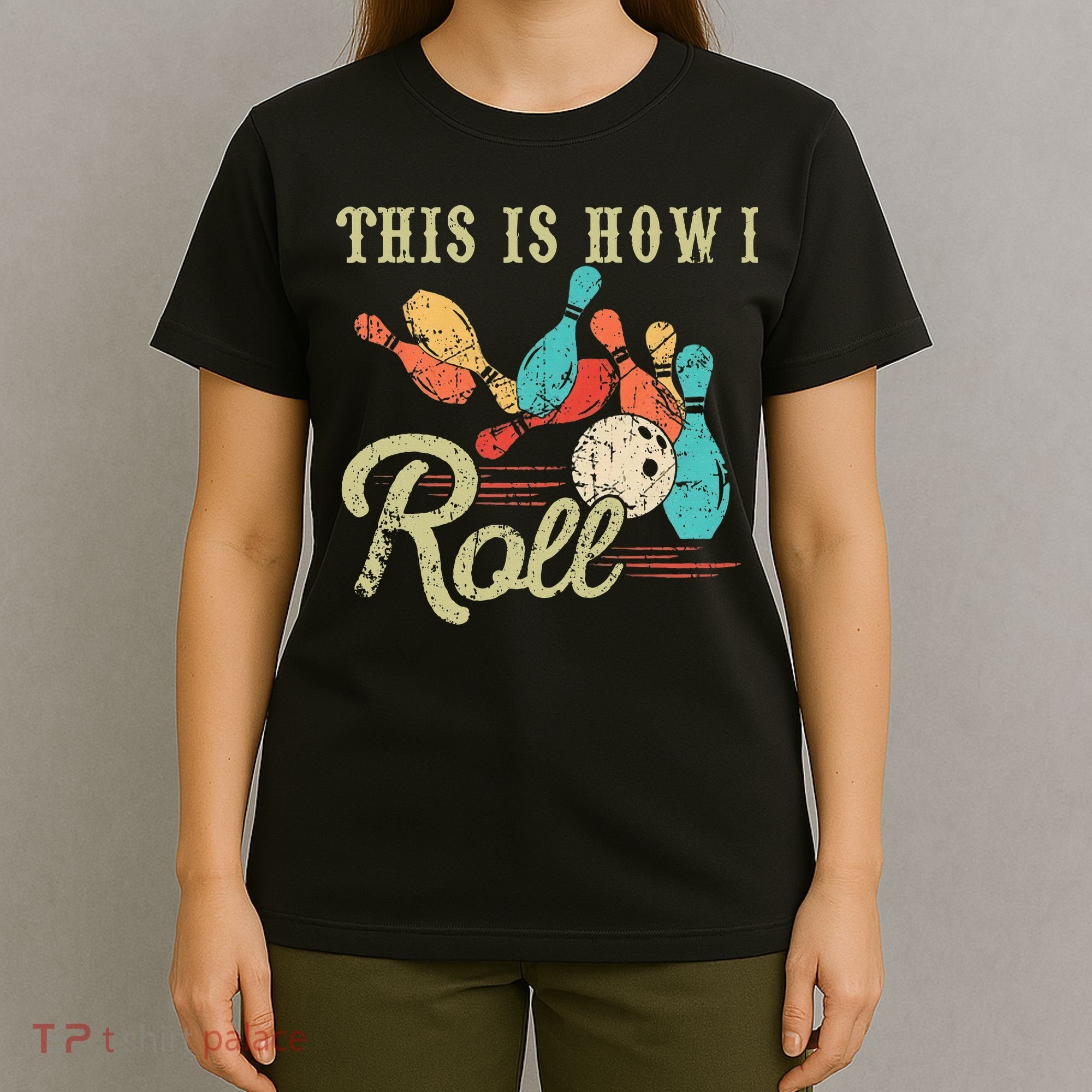 This Is How I Roll Retro Bowling Lover Funny Bowler Gifts T-Shirt
