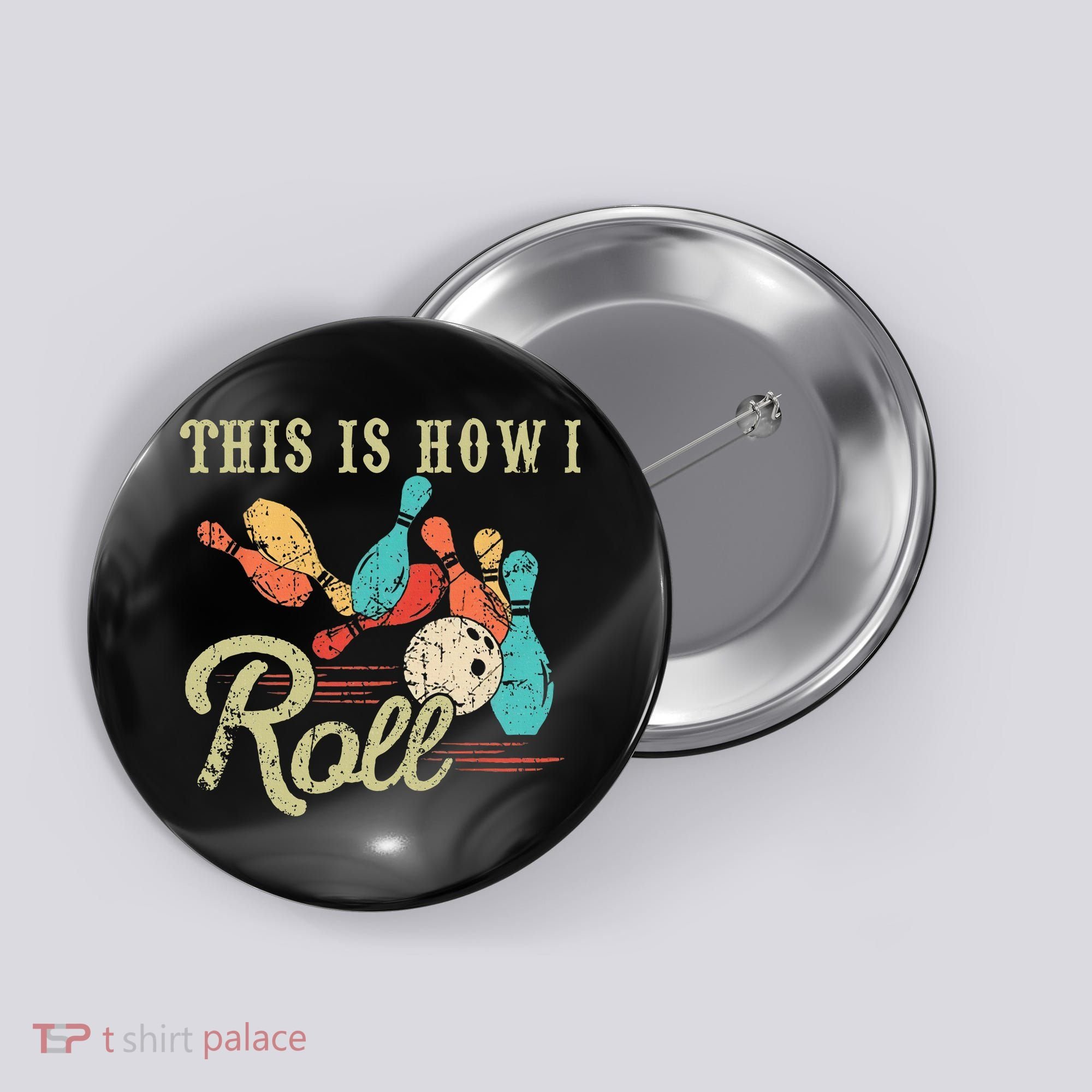 This Is How I Roll Retro Bowling Lover Funny Bowler Gifts Button