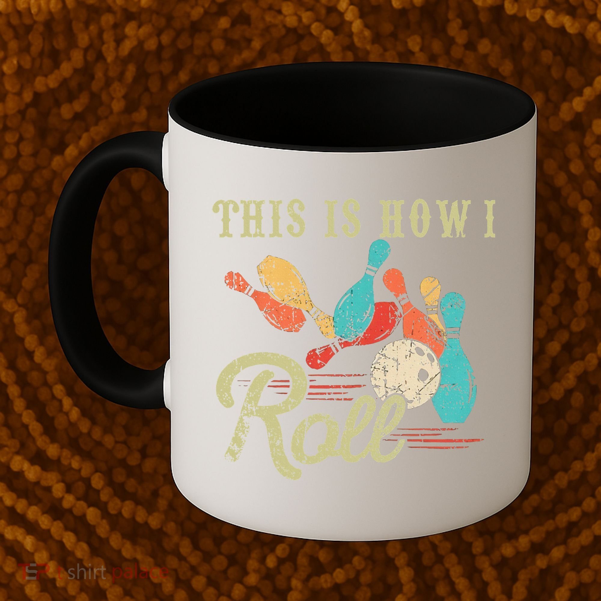This Is How I Roll Retro Bowling Lover Funny Bowler Gifts Coffee Mug
