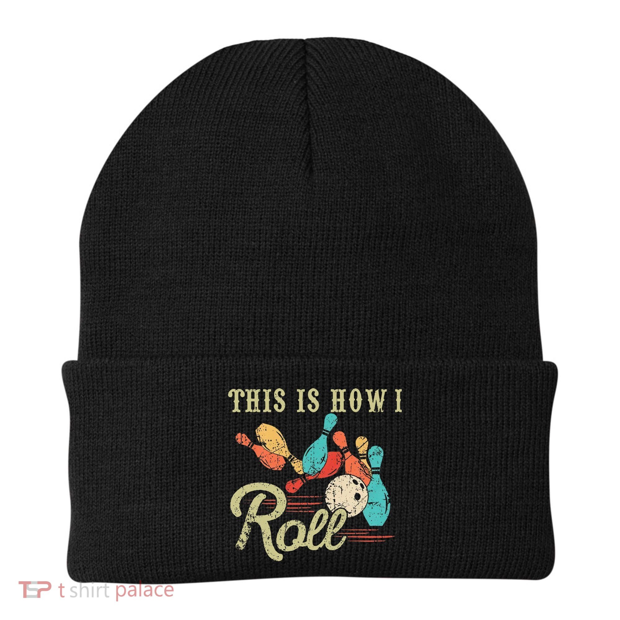 This Is How I Roll Retro Bowling Lover Funny Bowler Gifts Beanie