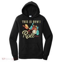 This Is How I Roll Retro Bowling Lover Funny Bowler Gifts Women's Hoodie thumb 0