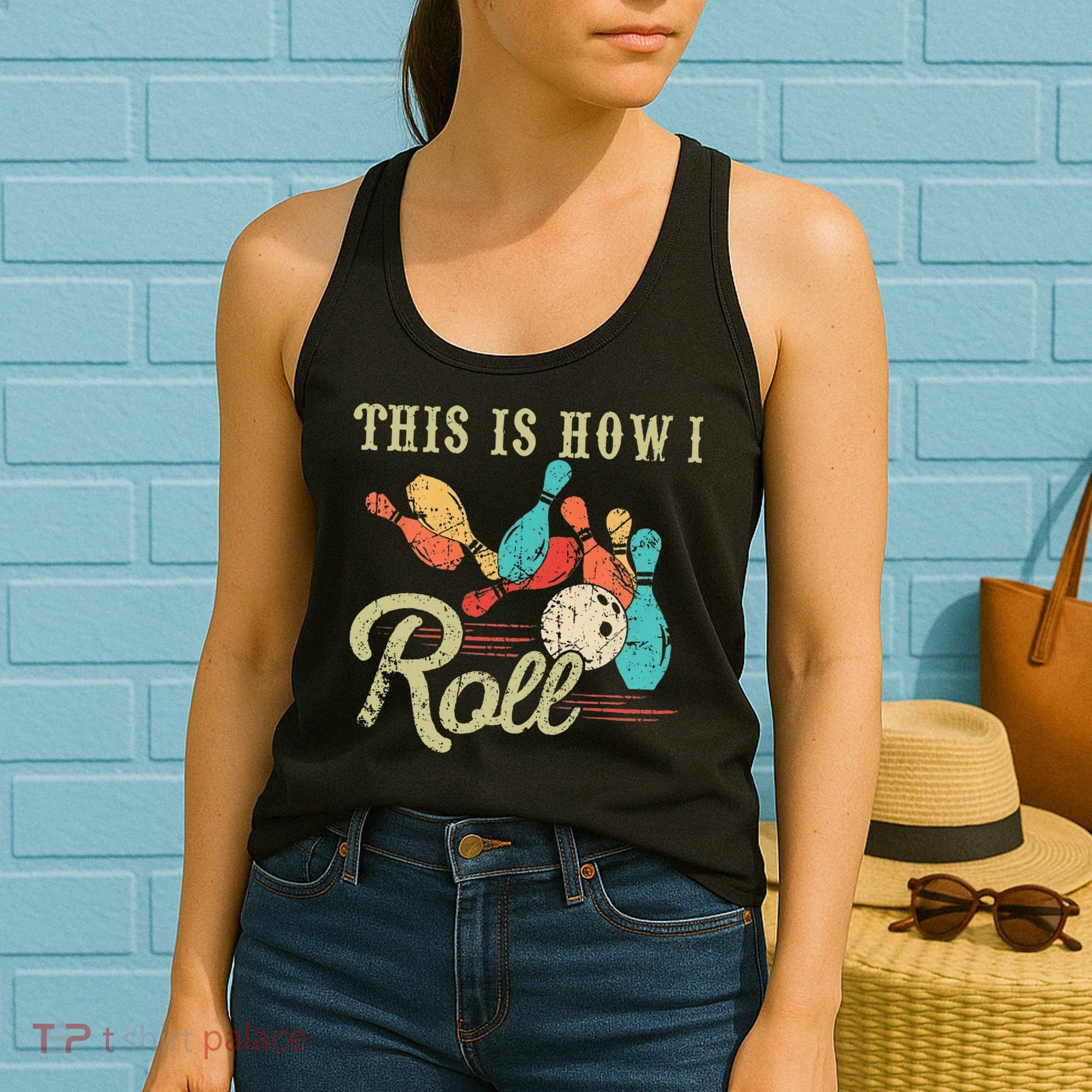 This Is How I Roll Retro Bowling Lover Funny Bowler Gifts Women's Tank Top