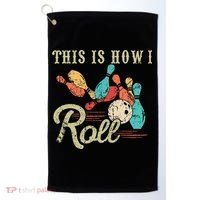 This Is How I Roll Retro Bowling Lover Funny Bowler Gifts Golf Towel thumb 0