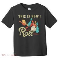 This Is How I Roll Retro Bowling Lover Funny Bowler Gifts Toddler T-Shirt thumb 0