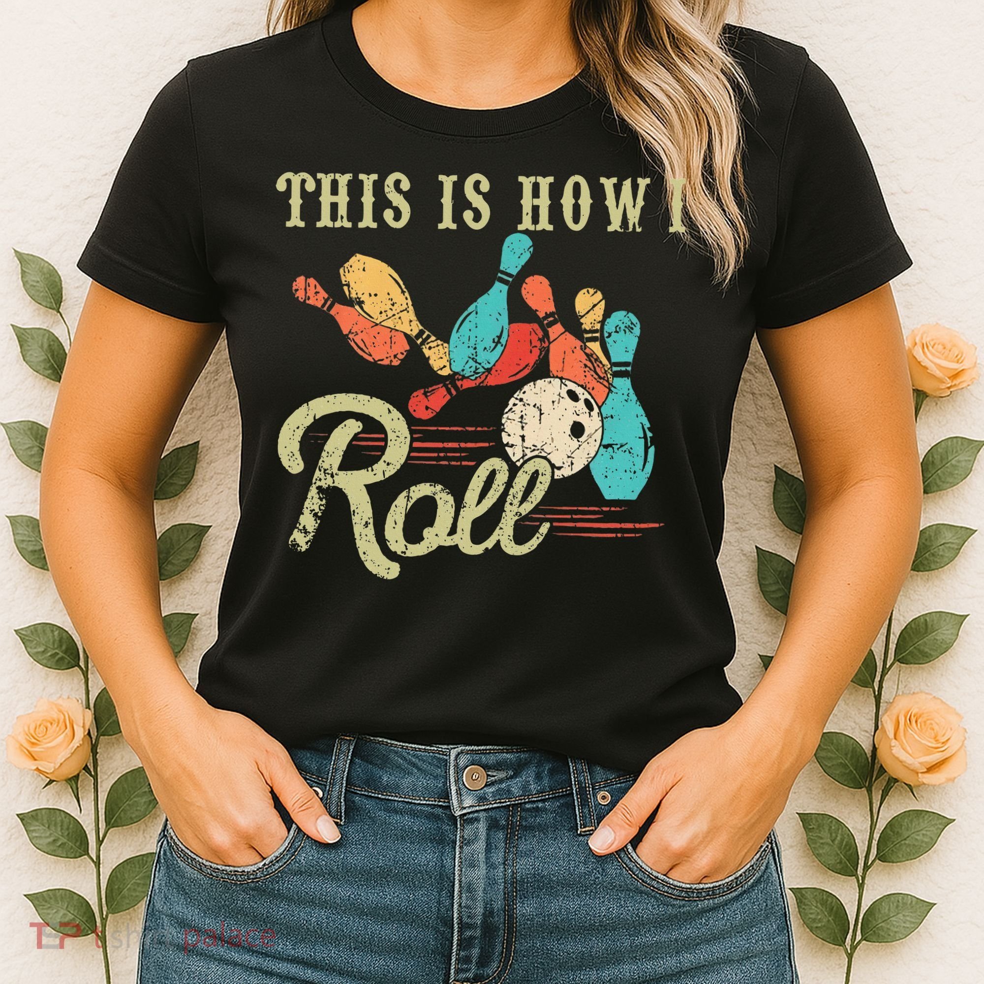 This Is How I Roll Retro Bowling Lover Funny Bowler Gifts Women's T-Shirt