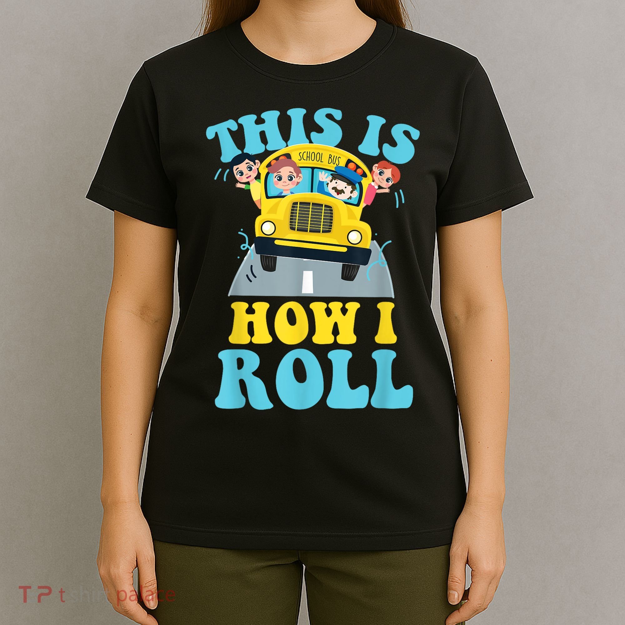 This Is How I Roll School Bus Driver Appreciation T-Shirt