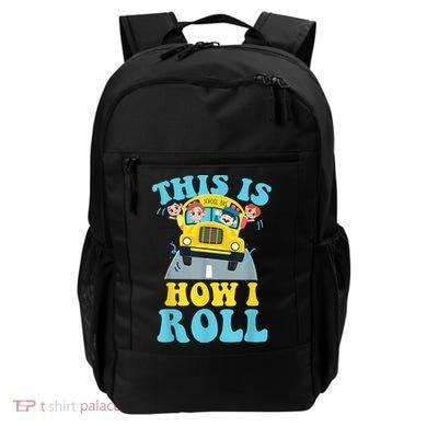This Is How I Roll School Bus Driver Appreciation Backpack