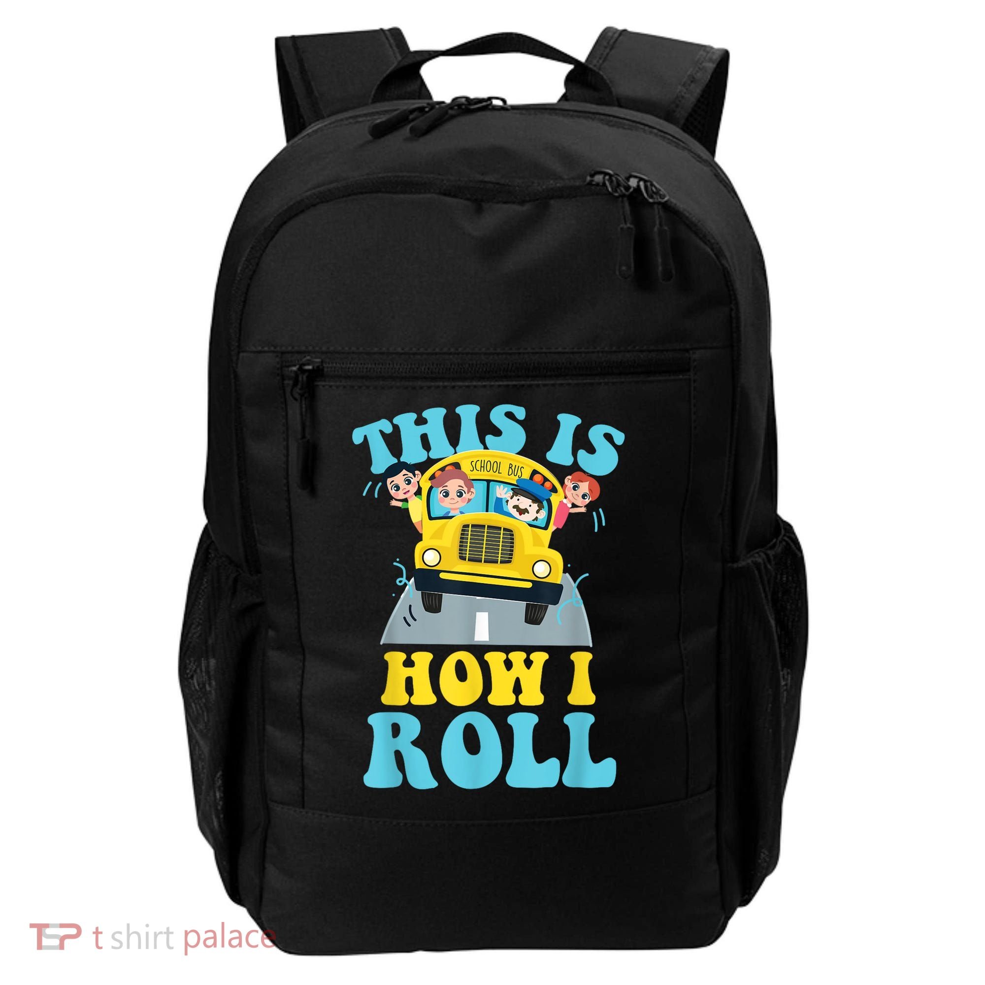 This Is How I Roll School Bus Driver Appreciation Backpack