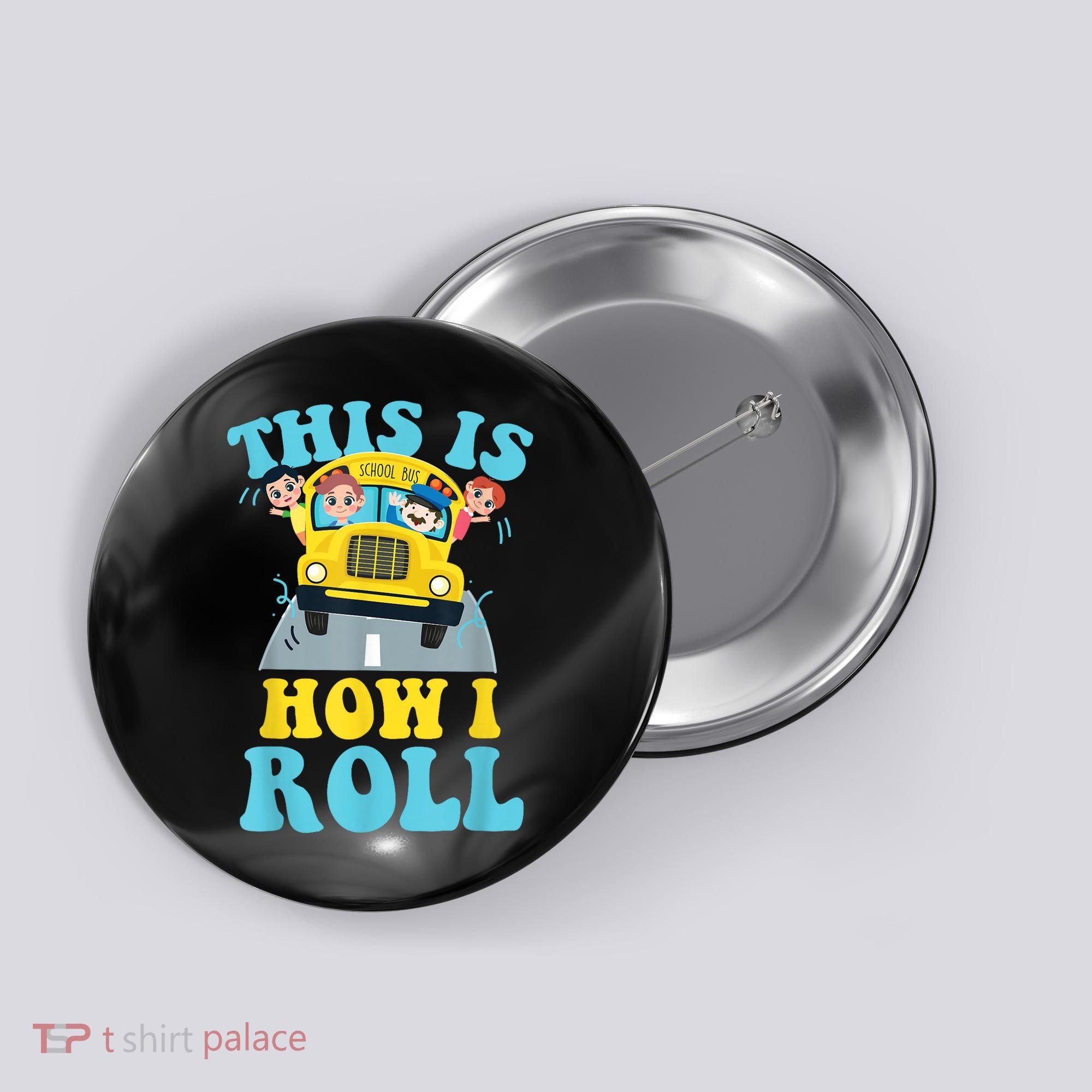 This Is How I Roll School Bus Driver Appreciation Button