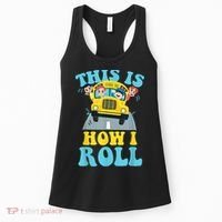 This Is How I Roll School Bus Driver Appreciation Women's Tank Top thumb 0