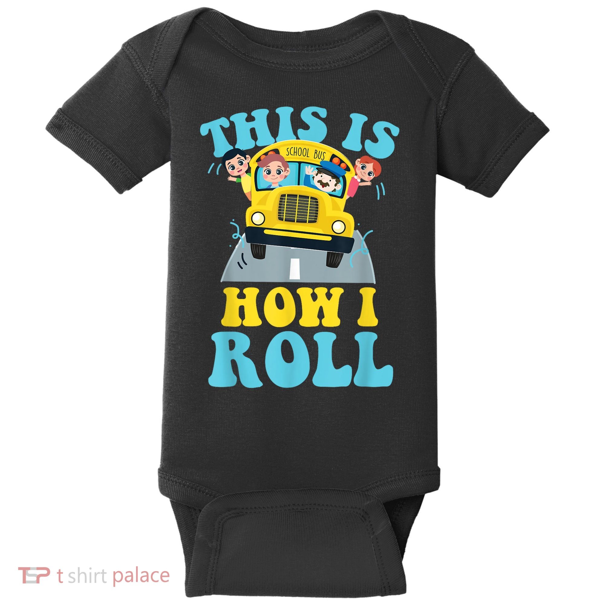 This Is How I Roll School Bus Driver Appreciation Baby Bodysuit