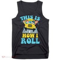 This Is How I Roll School Bus Driver Appreciation Tank Top thumb 0