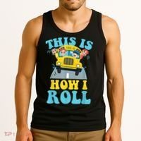This Is How I Roll School Bus Driver Appreciation Tank Top thumb 3