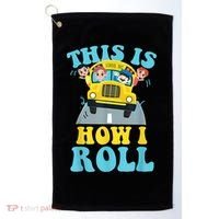 This Is How I Roll School Bus Driver Appreciation Golf Towel thumb 0