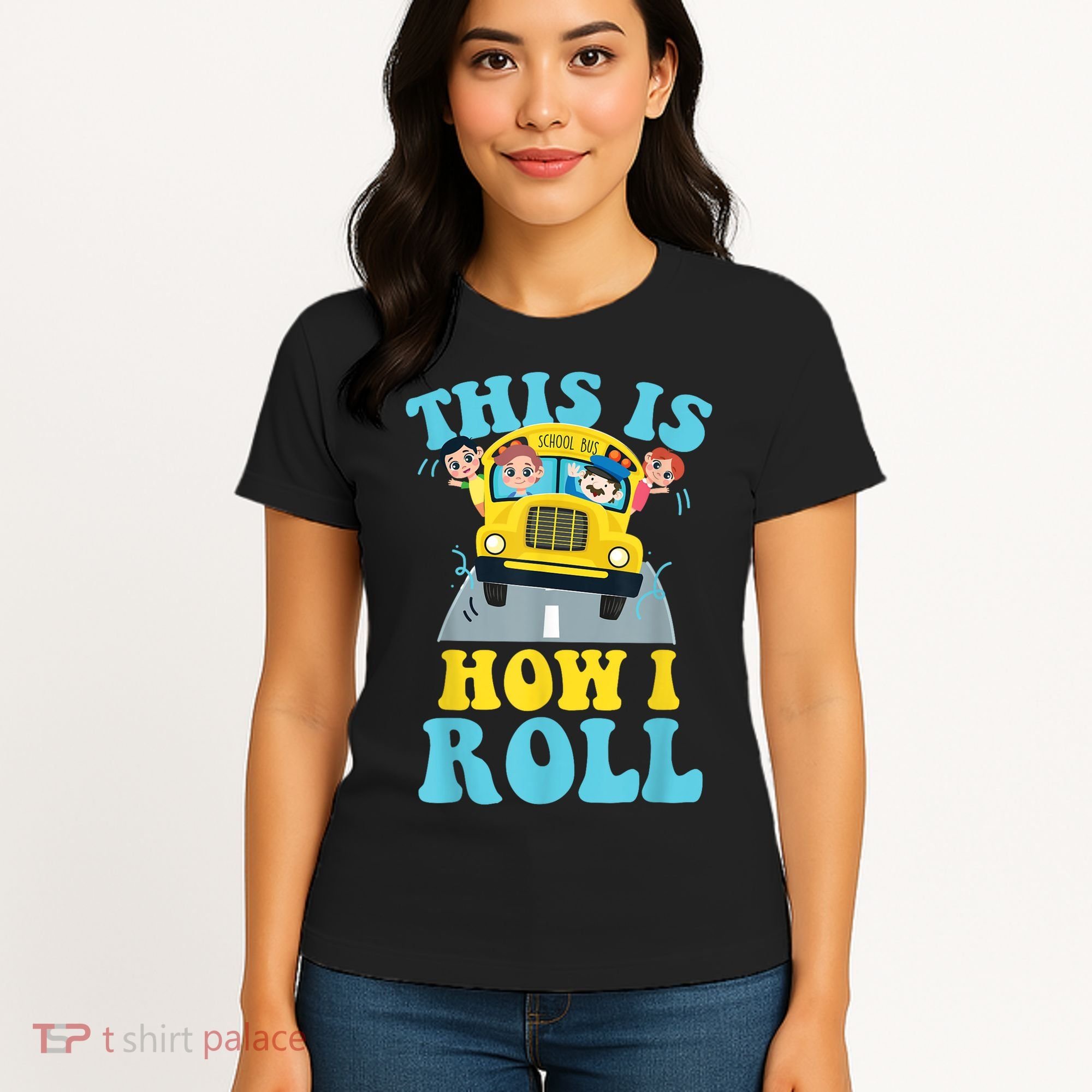 This Is How I Roll School Bus Driver Appreciation Women's T-Shirt