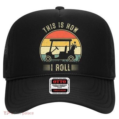This Is How I Roll Golf Cart Funny Golfers Hat