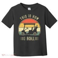 This Is How I Roll Golf Cart Funny Golfers Toddler T-Shirt thumb 0