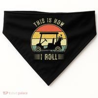 This Is How I Roll Golf Car Funny Golfers USA-Made Doggie Bandana thumb 0