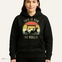 This Is How I Roll Golf Car Funny Golfers Hoodie thumb 5