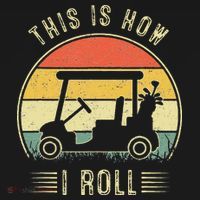 This Is How I Roll Golf Car Funny Golfers Sweatshirt thumb 3
