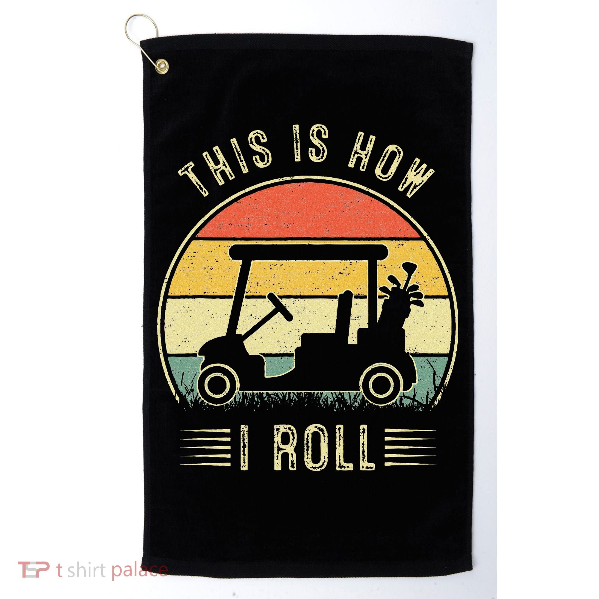 This Is How I Roll Golf Car Funny Golfers Golf Towel