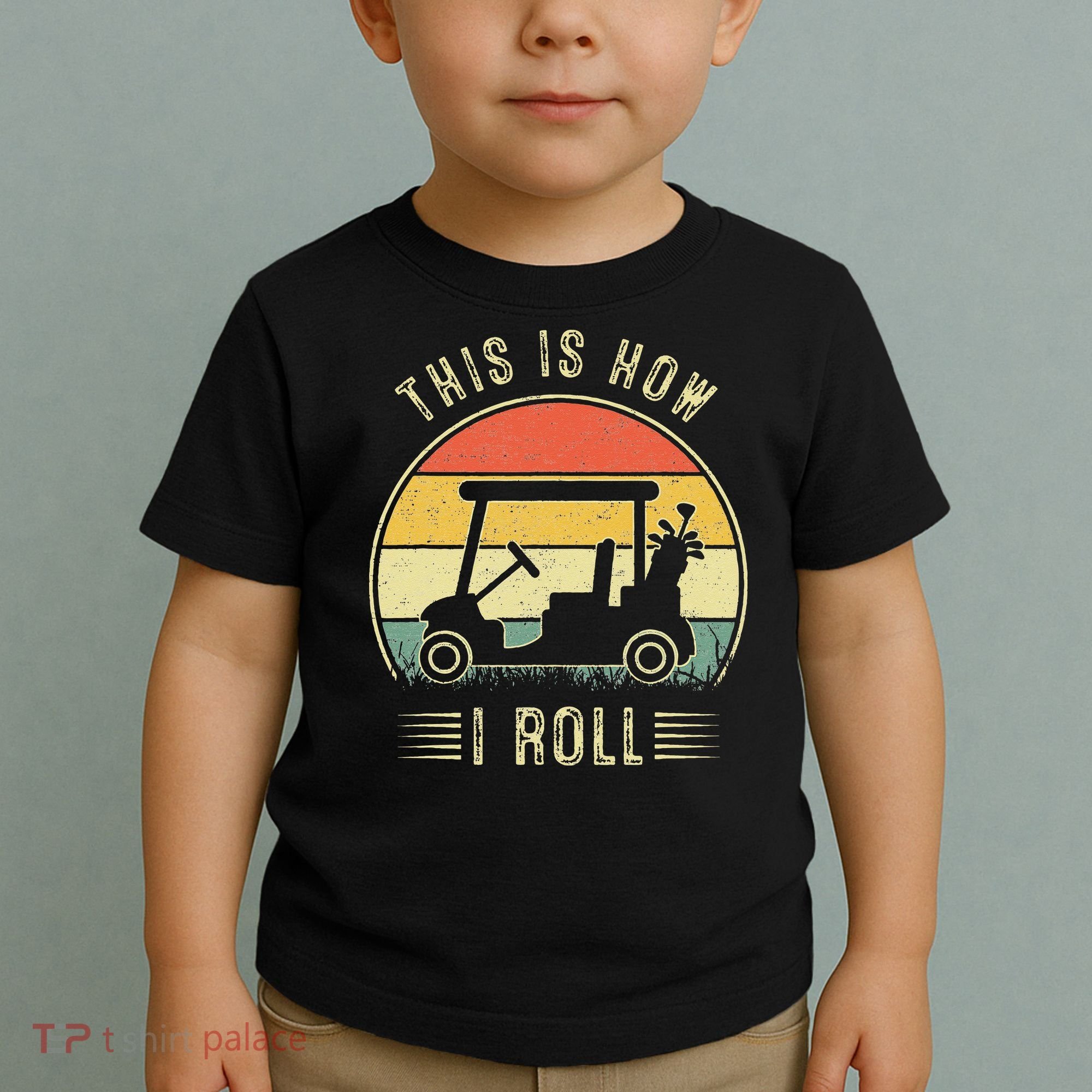 This Is How I Roll Golf Car Funny Golfers Toddler T-Shirt