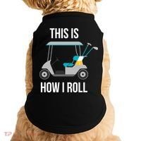 This Is How I Roll Cute Gift Golf Cool Gift Doggie Tank thumb 0