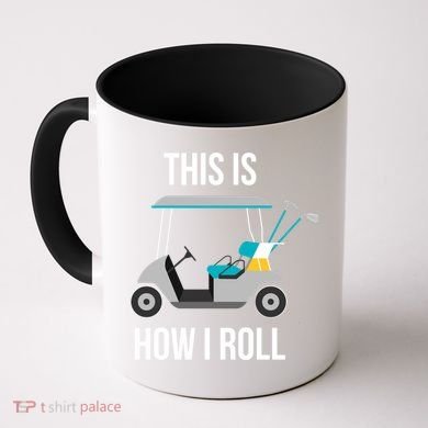 This Is How I Roll Cute Gift Golf Cool Gift Coffee Mug
