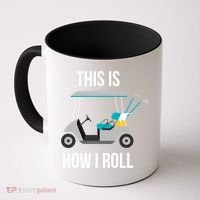 This Is How I Roll Cute Gift Golf Cool Gift Coffee Mug thumb 0