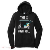 This Is How I Roll Cute Gift Golf Cool Gift Women's Hoodie thumb 0