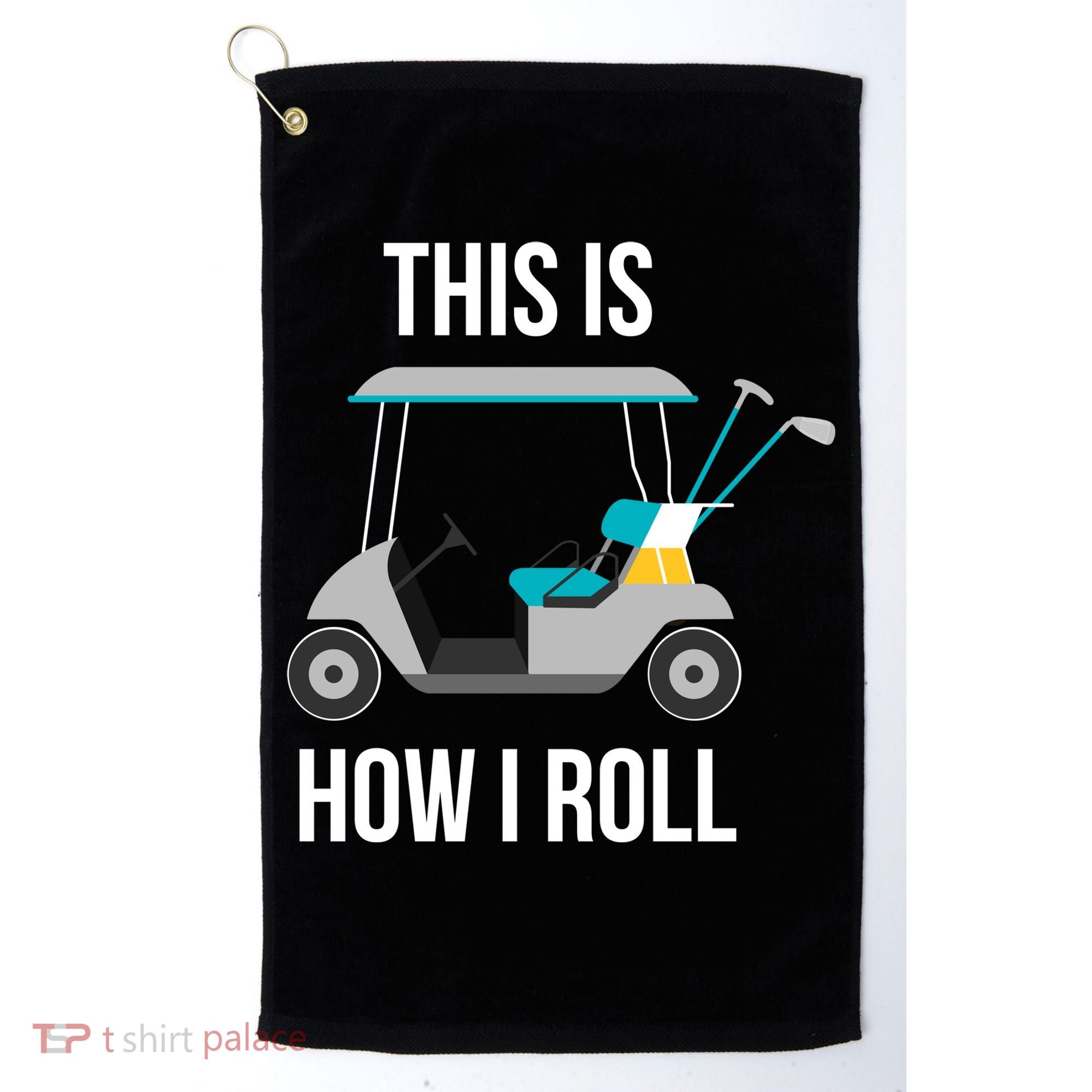 This Is How I Roll Cute Gift Golf Cool Gift Golf Towel