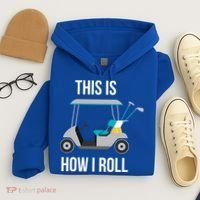 This Is How I Roll Cute Gift Golf Cool Gift Hoodie thumb 4
