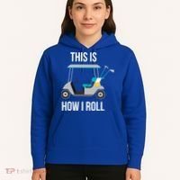 This Is How I Roll Cute Gift Golf Cool Gift Hoodie thumb 5