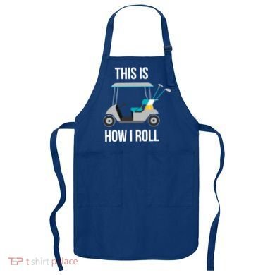 This Is How I Roll Cute Gift Golf Cool Gift Apron