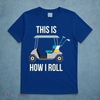 This Is How I Roll Cute Gift Golf Cool Gift T-Shirt thumb 5